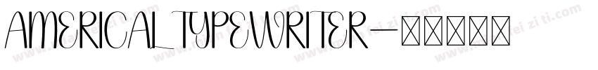 AMERICAL TYPEWRITER字体转换